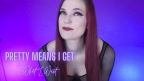 Pretty Means I Get What I Want 720 MP4