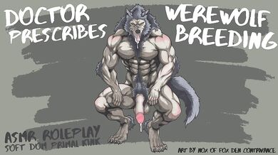 Doctor s growls prescribe werewolf breeding asmr panting