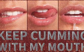 Keep Cumming with My Mouth