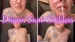 Dream Snot Goddess
