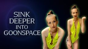 Sink Deeper Into Goonspace
