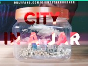 Shrunken City In A Jar (Farting + Feet + Cum) "PREVIEW"