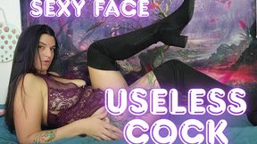 Sexy Face, Useless Cock SPH