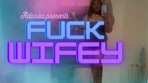 FUCK WIFEY...SEND IT ALL TO ME (AUDIO)