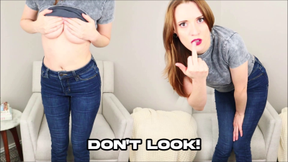 Don't Look!- Denim Fetish- Stop Start Game- Verbal Humiliation