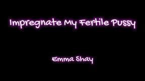 Impregnate My Fertile Pussy