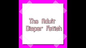 the adult diaper fetish by goddess lana