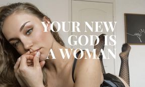 Your new God is a woman