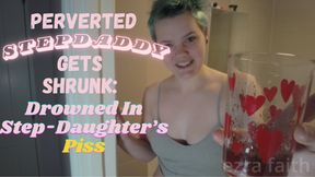 Showering my Shrunked Perv Step-Daddy in ****!