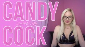 Candy Controls My Cock