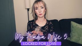 My femdom wife 5: locked for love