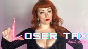 Loser Tax - April Edition