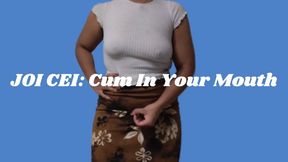 JOI CEI: Cum In Your Mouth