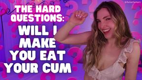 The Hard Questions: Will I Make You Consume your Cum? - Risky CEI with Rebelle Hart