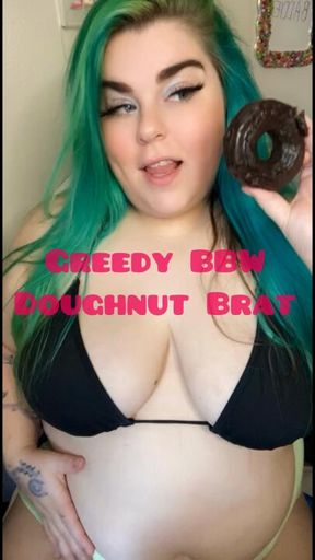 Greedy BBW Doughnut Brat 🍩