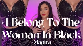 I Belong To The Woman In Black Mantra