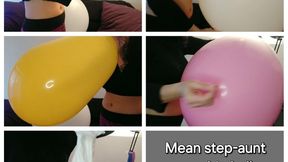 Mean step-aunt pops your balloons