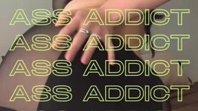 Ass Addict