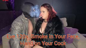 Eve 120s: Smoke in Your Face, Hand on Your Cock - SGL207