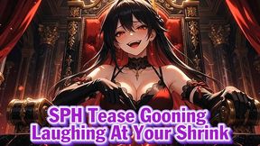 SPH Tease Gooning – Laughing At Your Shrink | Goddess Hiyori