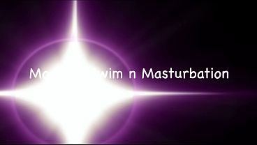 Morning Swim n Masturbation