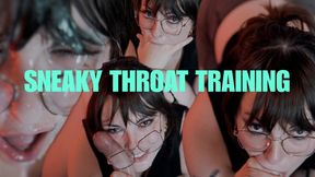 Sneaky Throat Training