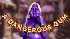 A Dangerous Gum