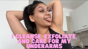 I cleanse, exfoliate, and care for my underarms