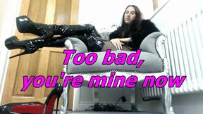 Too bad, you're mine (MOV)