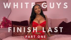 White Guys Finish Last - Part 1