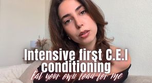 Intensive first CEI Conditioning : No More Excuses, Eat Your Own Load for me - Conditionnement CEI intensif : avale pour moi pour la première fois
