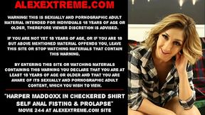 Harper Maddoxx in checkered shirt self anal fisting &amp_ prolapse