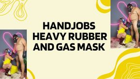 handjobs in heavy rubber and gas mask