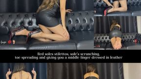 Red soles stilettos, sole’s scrunching, toe spreading and giving you a middle finger dressed in leather