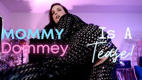 Mommy-Dommey Is A Tease