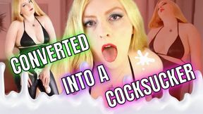 Converted Into A Cock Sucker