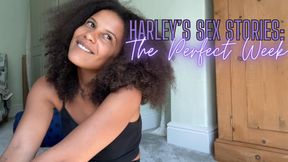 Harley's Sex Stories: The Perfect Week