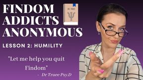 Findom Addicts Anonymous: Lesson 2 - Humility | Mindfuck Therapy Fantasy for Ultimate Financial Submission | Sophia Truee