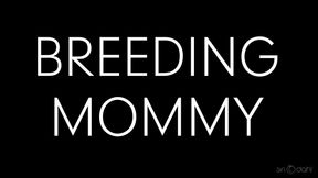 Breeding Mommy