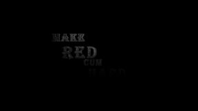 Make Red Cum Hard Finale