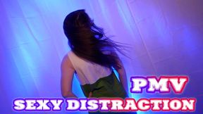 Sexy Distraction PMV