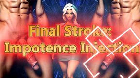 MISTRESS SHE : Final Stroke: Impotence Injection