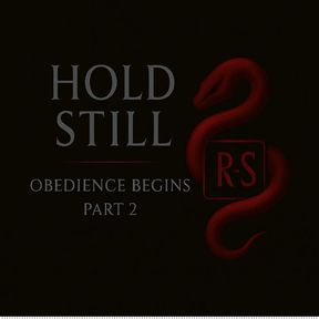 Obedience Begins: Hold Still (Part 2)