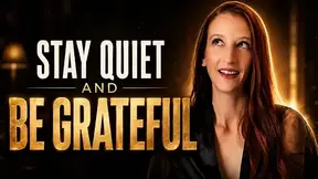 Stay Quiet and Be Grateful