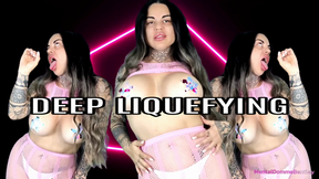 DEEP LIQUEFYING