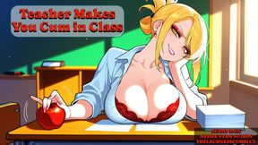 Teacher Makes You Cum in Class