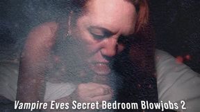 Vampire Eves giving secret Blowjobs in the Bedroom 3