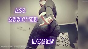 ASS ADDICTED LOSER!