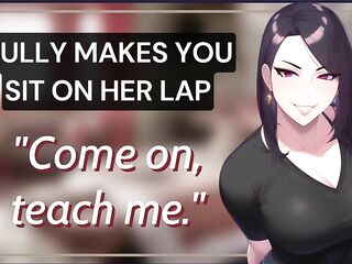 Your Bully Makes U Sit On Her Lap And Teases U