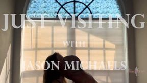 Just Visiting with Jason Michaels